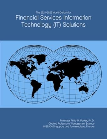 the 2021 2026 world outlook for financial services information technology solutions 1st edition prof philip m