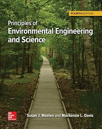 principles of environmental engineering and science 1st edition mackenzie l davis ,susan j masten 1259893545,