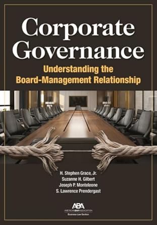 corporate governance understanding the board management relationship 1st edition and s lawrence prendergast h