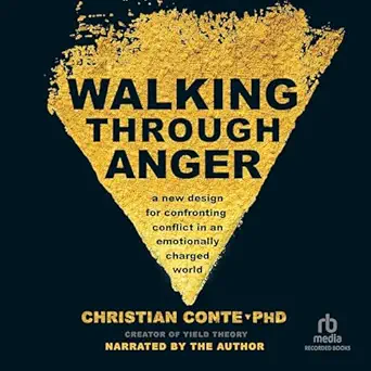 walking through anger a new design for confronting conflict in an emotionally charged world 1st edition