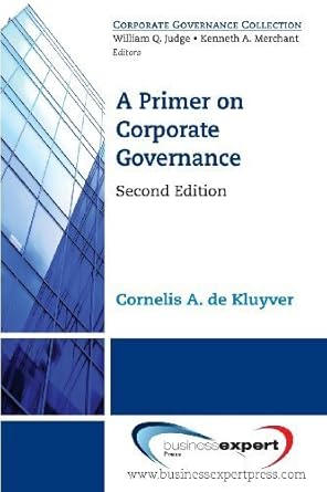 a primer on corporate governance paperback june 13 2013 1st edition cornelis a de kluyver b010tt8rla