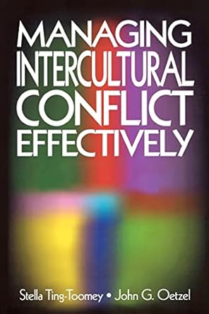 managing intercultural conflict effectively 1st edition stella ting toomey ,john g oetzel 0803948433,