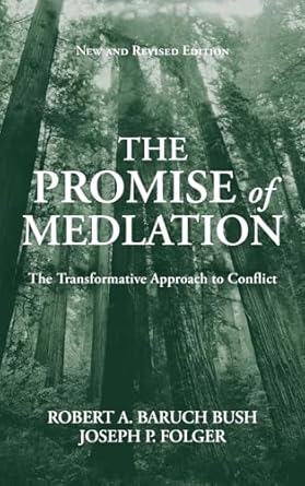the promise of mediation the transformative approach to conflict revised edition robert a baruch bush ,joseph