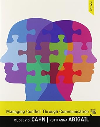 managing conflict through communication + mysearchlab with etext access card 1st edition dudley d cahn ,ruth