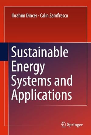 sustainable energy systems and applications 2012th edition ibrahim dincer ,calin zamfirescu 0387958606,
