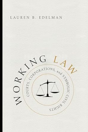 working law courts corporations and symbolic civil rights 1st edition lauren b edelman 022640076x,