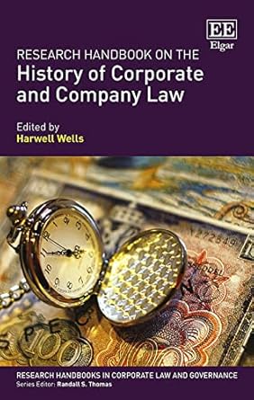 research handbook on the history of corporate and company law 1st edition harwell wells 1784717657,