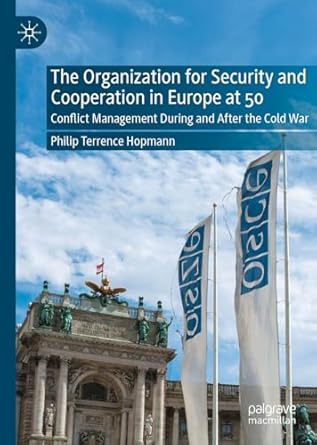 the organization for security and cooperation in europe at 50 conflict management during and after the cold