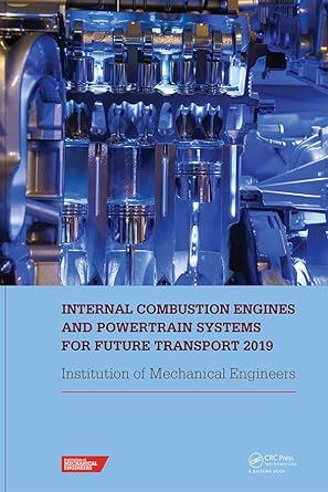 internal combustion engines and powertrain systems for future transport 2019 proceedings of the international