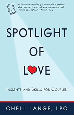 the spotlight of love insights and skills for couples 1st edition cheli lange b0bh7j31pw, 979-8885045452