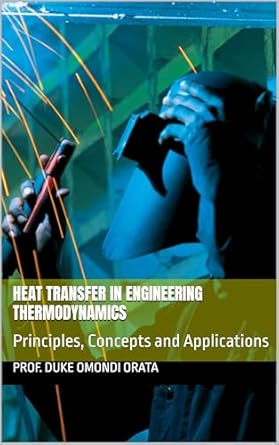 heat transfer in engineering thermodynamics principles concepts and applications 1st edition duke orata