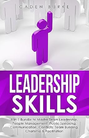 leadership skills 8 in 1 bundle to master team leadership people management public speaking communication