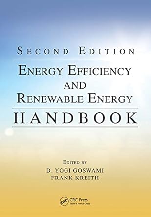 energy efficiency and renewable energy handbook 1st edition d yogi goswami ,frank kreith 1466585080,