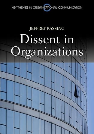 dissent in organizations 1st edition jeffrey kassing 0745651402, 978-0745651408