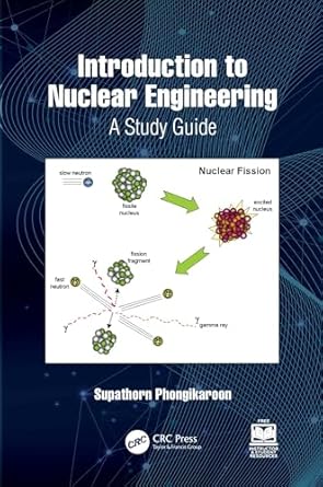 introduction to nuclear engineering a study guide 1st edition supathorn phongikaroon b0ckdqlbv3,