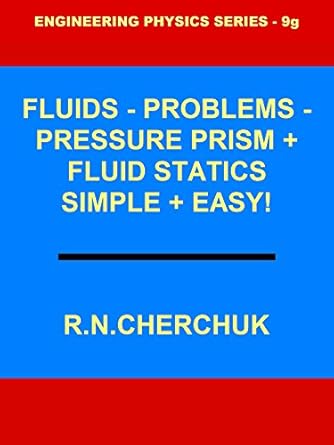 fluids problems pressure prism + fluid statics 1st edition r n cherchuk b01acb7ngu