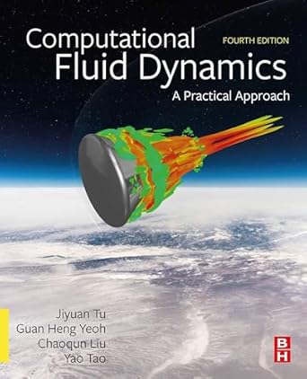 computational fluid dynamics a practical approach 1st edition jiyuan tu ph d in fluid mechanics, royal