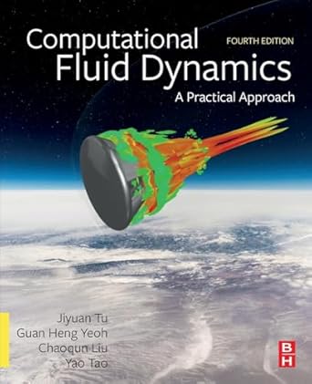 computational fluid dynamics a practical approach 4th edition jiyuan tu ph d in fluid mechanics royal
