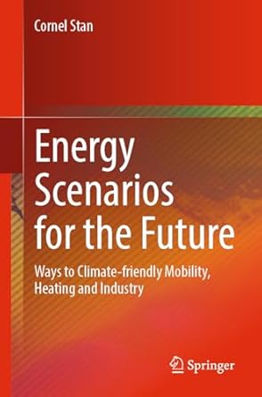 energy scenarios for the future ways to climate friendly mobility heating and industry 1st edition cornel