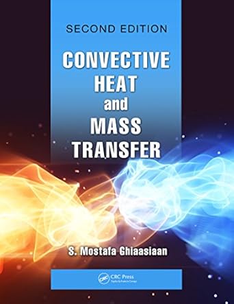 convective heat and mass transfer 1st edition s mostafa ghiaasiaan b001hmtm0o, 978-1351112741