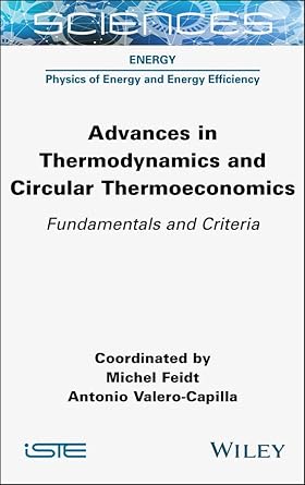 advances in thermodynamics and circular thermoeconomics fundamentals and criteria 1st edition michel feidt