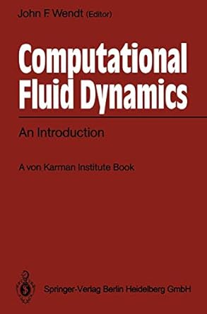 computational fluid dynamics an introduction 1st edition john f wendt 3540534601, 978-3540534600