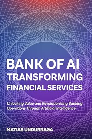 bank of ai transforming financial services with artificial intelligence unlocking value and revolutionizing