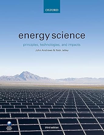 energy science principles technologies and impacts 1st edition john andrews ,nick jelley 0198755813,