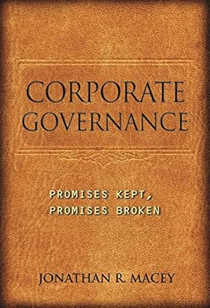 corporate governance promises kept promises broken 1st edition jonathan r macey b001hp37fm
