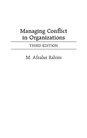 managing conflict in organizations 1st edition m afzalur rahim 1567202624, 978-1567202625