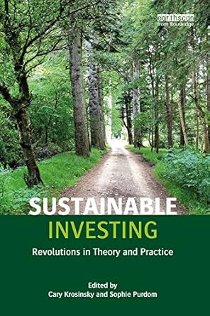 sustainable investing revolutions in theory and practice 1st edition cary krosinsky ,sophie purdom