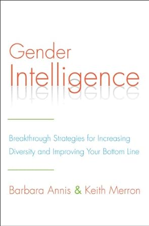 gender intelligence breakthrough strategies for increasing diversity and improving your bottom line 1st