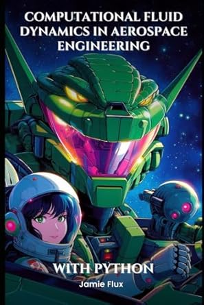 computational fluid dynamics in aerospace engineering modeling and analyzing fluid flows 1st edition jamie