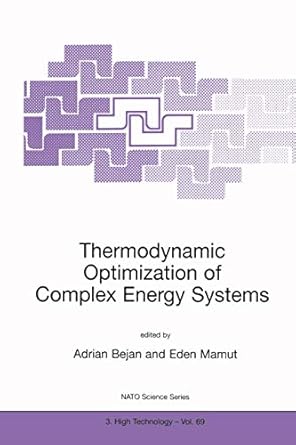 thermodynamic optimization of complex energy systems 1999th edition adrian bejan ,eden mamut 0792357256,