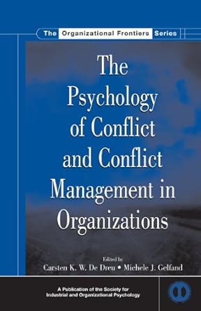 the psychology of conflict and conflict management in organizations 1st edition carsten k w de dreu ,michele