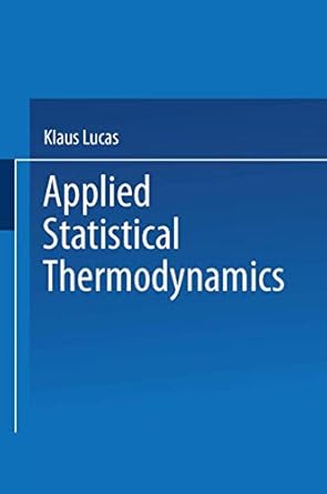 applied statistical thermodynamics 1st edition klaus lucas 3662016508, 978-3662016503