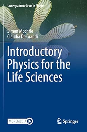 introductory physics for the life sciences 1st edition simon mochrie ,claudia de grandi b0bsbnwrt2,