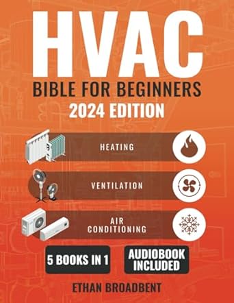 hvac bible for beginners demystifying heating ventilation and air conditioning your comprehensive guide to