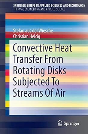 convective heat transfer from rotating disks subjected to streams of air 1st edition stefan aus der wiesche