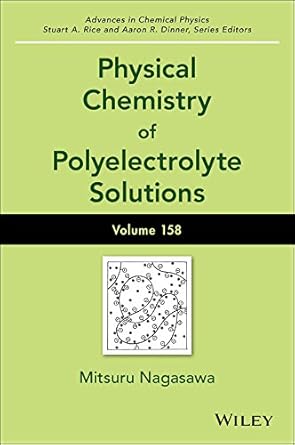 physical chemistry of polyelectrolyte solutions volume 158 1st edition mitsuru nagasawa b015j3j51c,