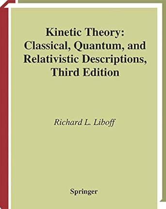 kinetic theory classical quantum and relativistic descriptions 1st edition r l liboff 1441930523,