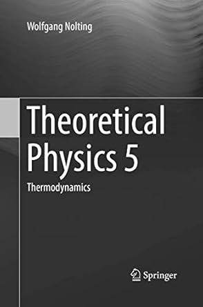 theoretical physics 5 thermodynamics 1st edition wolfgang nolting 3319838555, 978-3319838557
