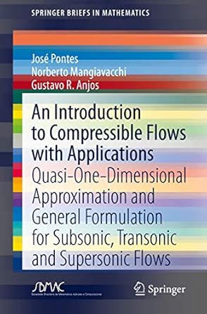 an introduction to compressible flows with applications quasi one dimensional approximation and general