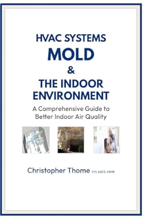 hvac systems mold and the indoor environment a comprehensive guide to better indoor air quality 1st edition