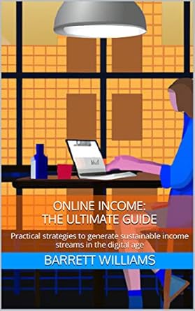 online income the ultimate guide practical strategies to generate sustainable income streams in the digital