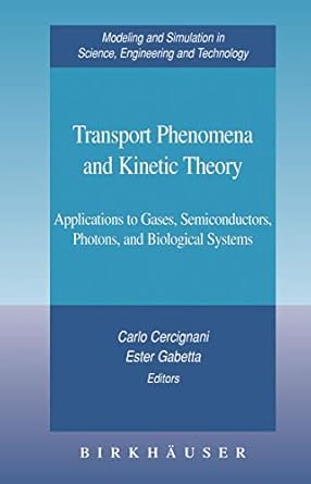 transport phenomena and kinetic theory applications to gases semiconductors photons and biological systems