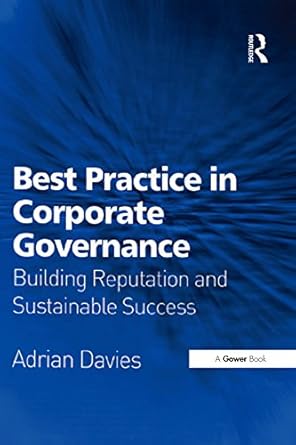 best practice in corporate governance building reputation and sustainable success 1st edition adrian davies