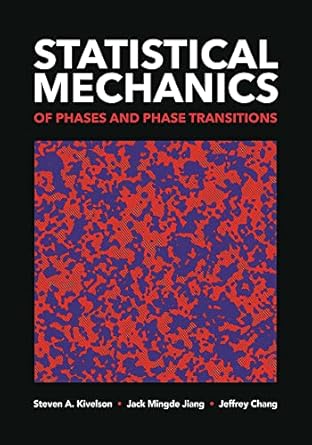statistical mechanics of phases and phase transitions 1st edition steven a kivelson ,jack mingde jiang