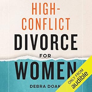 high conflict divorce for women your guide to coping skills and legal strategies for all stages of divorce