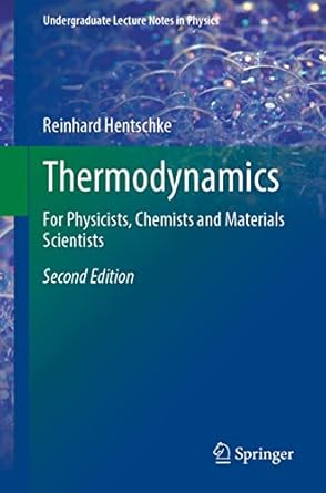 thermodynamics for physicists chemists and materials scientists 2nd edition reinhard hentschke b00by9xiv4,